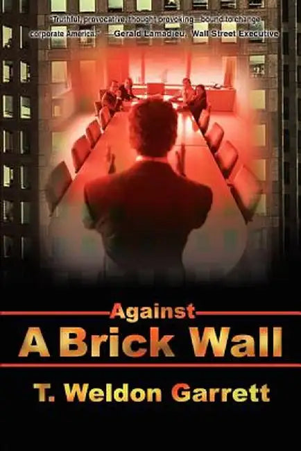 Against a Brick Wall by T. Weldon Garrett