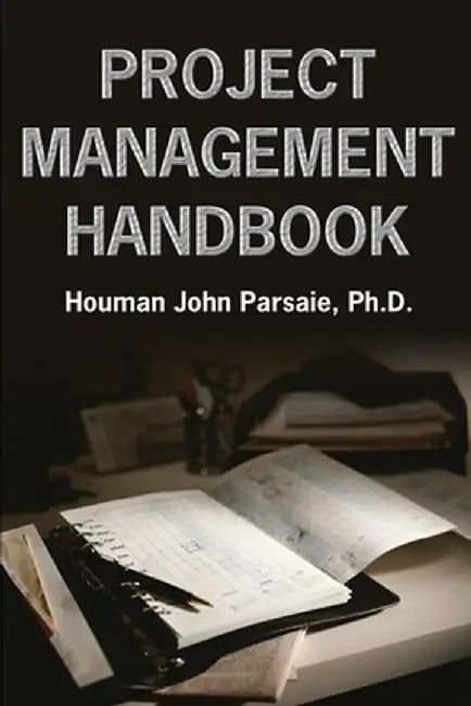 Project Management Handbook by Houman John Parsaie