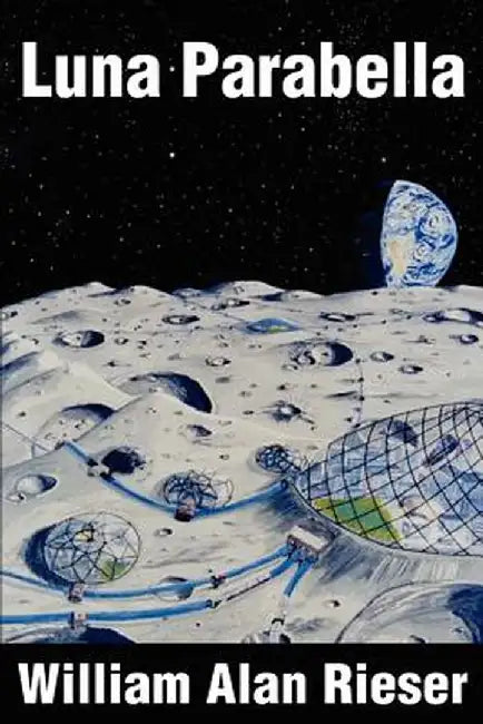 Luna Parabella by William Alan Rieser