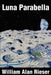 Luna Parabella by William Alan Rieser