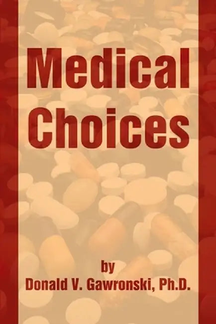 Medical Choices by Donald V. Gawronski