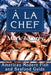 a la Chef: Americas Modern Fish and Seafood Guide by Mark J. Carey