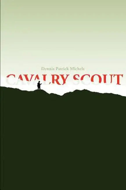 Cavalry Scout by Dennis P. Michels