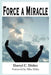 Force a Miracle by Darryl C. Didier