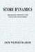 Story Dynamics: Dramatic Writing for Film and Television by Jack W. McAdam