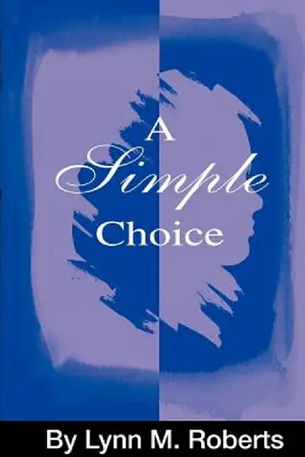 A Simple Choice by Lynn M. Roberts