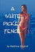 A White Picket Fence by Matthew G. Engkraf