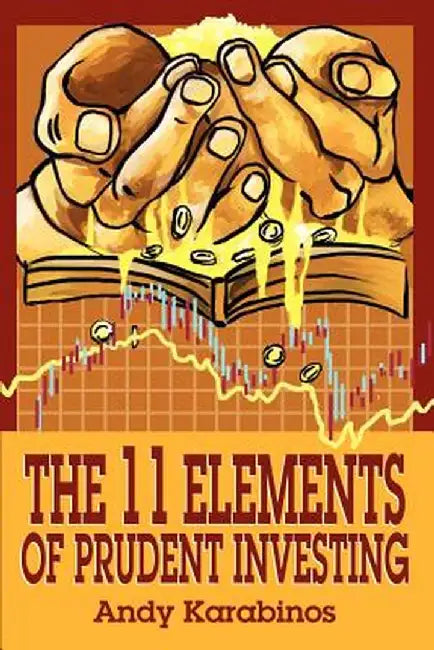 The 11 Elements of Prudent Investing by Andrew R. Karabinos