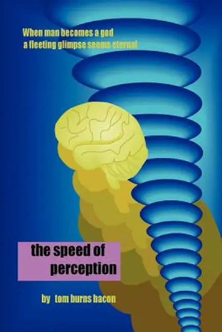 The Speed of Perception by Tom B. Bacon