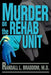 Murder on the Rehab Unit by Randall L. Braddom