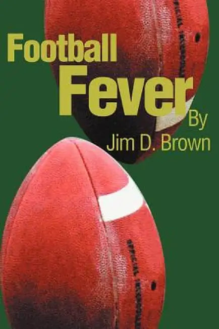 Football Fever by Jim D. Brown