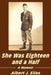 She Was Eighteen and a Half: A Memoir by Albert J. Elias