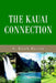 The Kauai Connection by A. Keith Barton