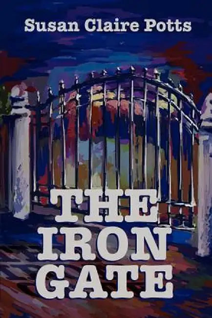 The Iron Gate by Potts, Susan Claire