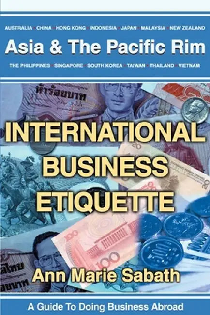 International Business Etiquette: Asia by Ann M. Sabath