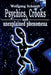 Psychics, Crooks and Unexplained Phenomena by Wolfgang Schmidt