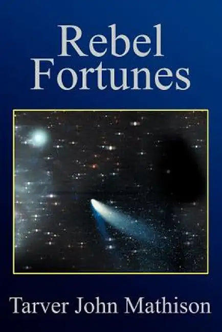 Rebel Fortunes by Tarver John Mathison