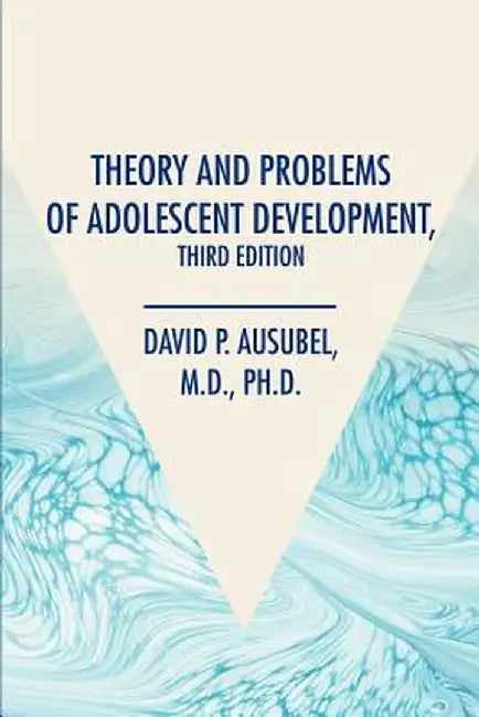Theory and Problems of Adolescent Development, Third Edition by David P. Ausubel
