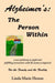 Alzheimer's: The Person Within: a new pathway to joyful and fulfilling interaction with the memory impaired by Linda Marie Hemm