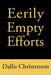 Eerily Empty Efforts by Dallis J. Christenson