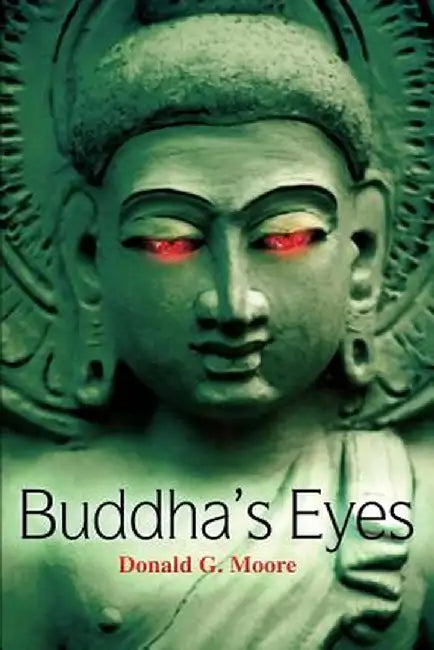 Buddha's Eyes by Donald G. Moore