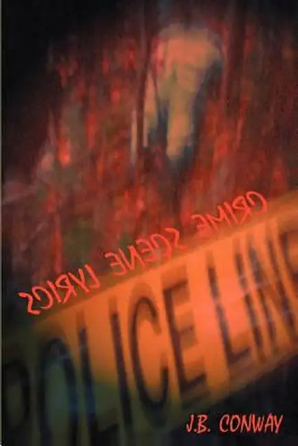 Crime Scene Lyrics by J. B. Conway