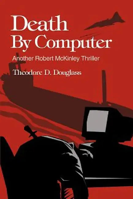 Death by Computer by Theodore D. Douglass