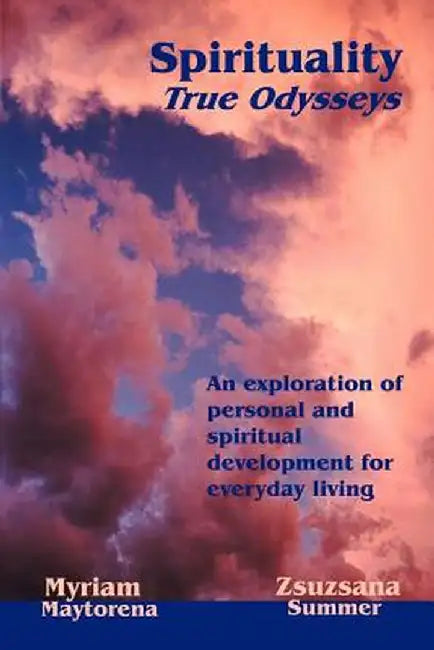 Spirituality: True Odysseys by Zsuzsana Summer