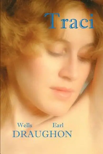 Traci by Wells Earl Draughon