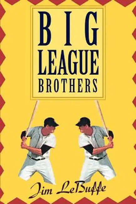 Big League Brothers by Jim Lebuffe