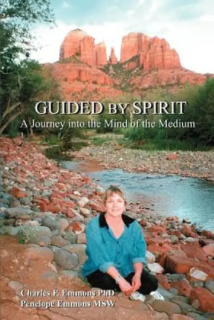 Guided by Spirit: A Journey Into the Mind of the Medium by Charles F. Emmons