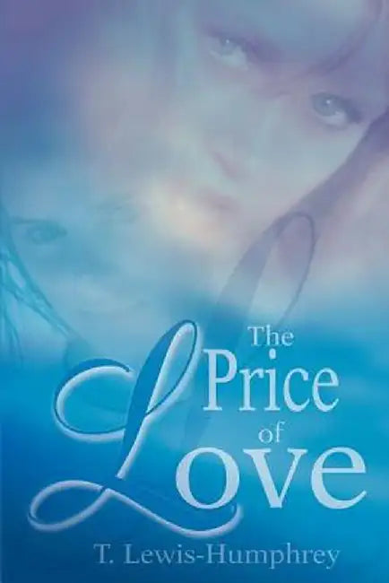 The Price of Love by T. Lewis Humphrey