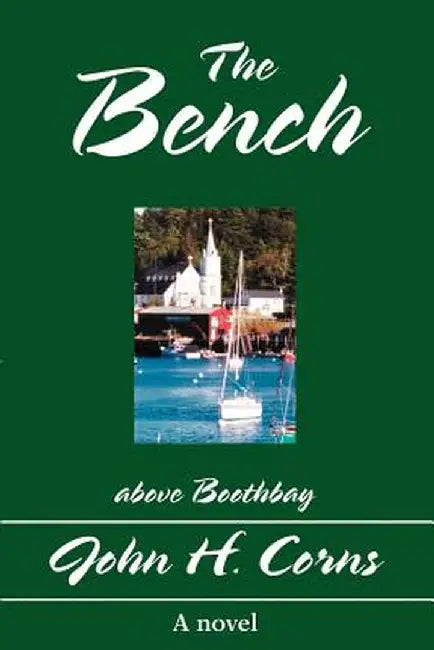 The Bench: Above Boothbay by John H. Corns