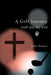 A Golf Journey: Golf Was My God by Gene Burress