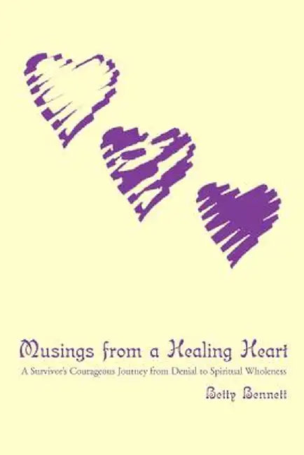 Musings from a Healing Heart by Betty Bennett
