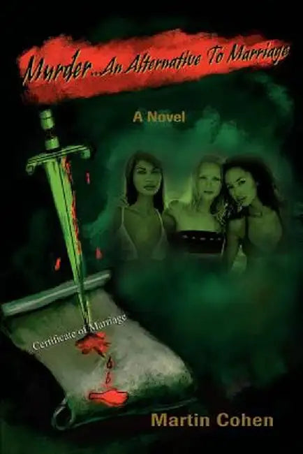 Murder...an Alternative to Marriage by Martin Cohen