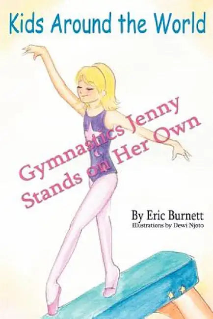 Gymnastics Jenny Stands on Her Own by Eric Burnett