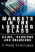 Markets in the Looking Glass: Gains, Illusions and Delusions by C-Rene Dominique