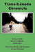 Trans-Canada Chronicle: A Bicycle Ride Pacific to Atlantic 4,400 Miles by Paul Wittreich