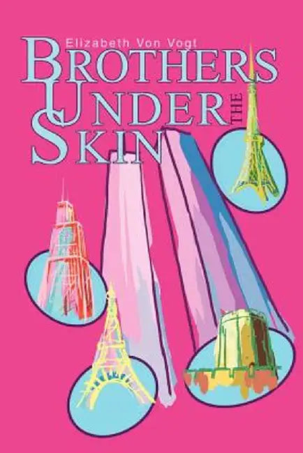 Brothers Under the Skin by Elizabeth Von Vogt