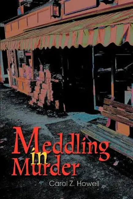Meddling in Murder by Carol Z. Howell