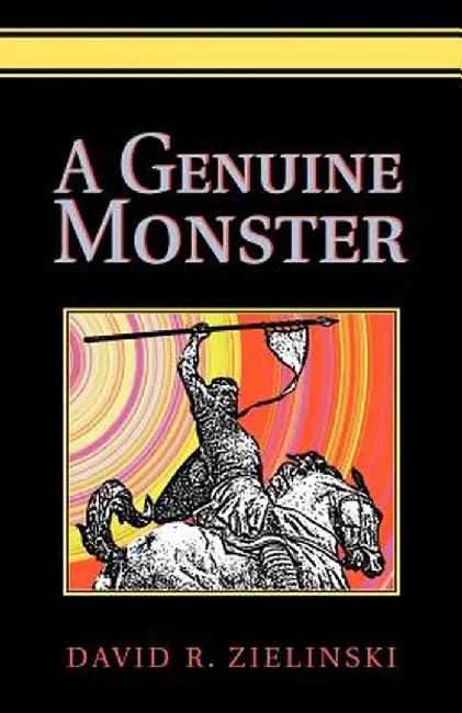 A Genuine Monster by David R. Zielinski