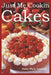 Just Me Cookin Cakes by Dawn Marie Schrandt