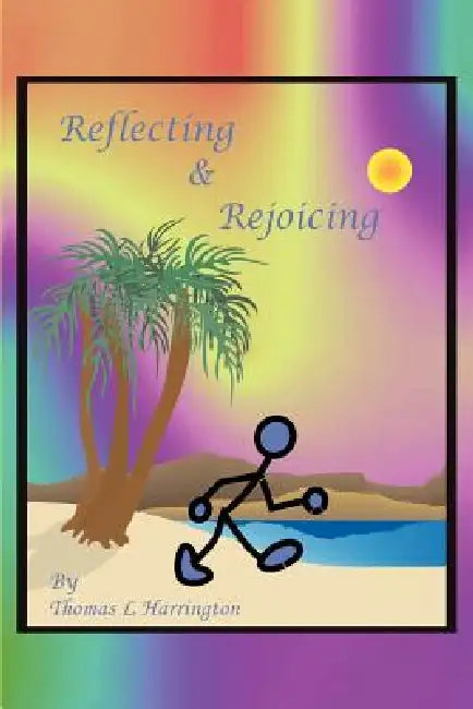 Reflecting and Rejoicing by Thomas L. Harrington
