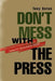 Don't Mess with the Press: How to Write, Produce and Report Quality Television News by Tony Seton