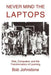 Never Mind the Laptops: Kids, Computers, and the Transformation of Learning by Bob Johnstone