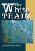 The White Train by Larry Purcell