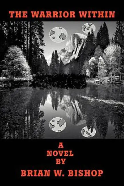 The Warrior Within by Brian W. Bishop