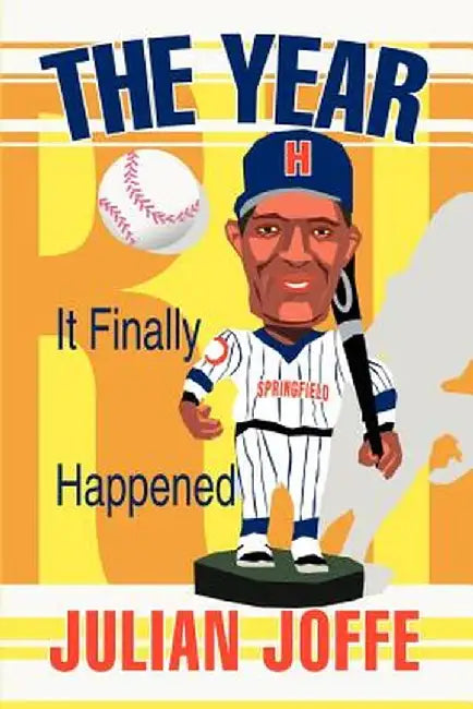 The Year It Finally Happened by Julian Joffe