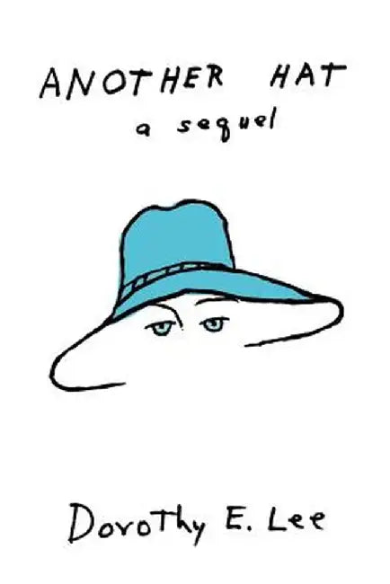 Another Hat: A Sequel by Dorothy E. Lee